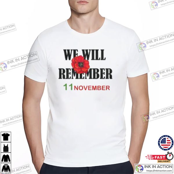 We Will Remember 11 November Poppy Day Shirt