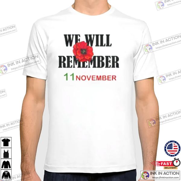 We Will Remember 11 November Poppy Day Shirt