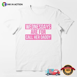 Wednesdays Art For Call Her Daddy Unisex T shirt 1