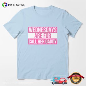 Wednesdays Art For Call Her Daddy Unisex T shirt 2