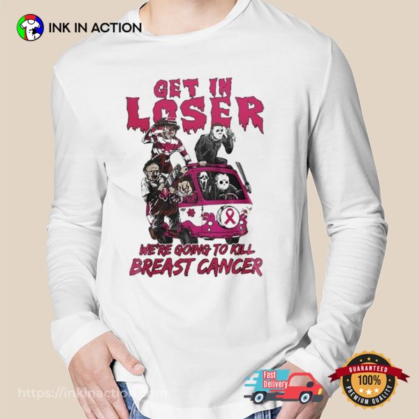 We’re Going To Kill Breast Cancer Horror Movie Killers T-shirt