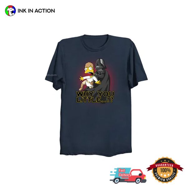 Why You Little The Simpsons Style Funny Star Wars T-shirt