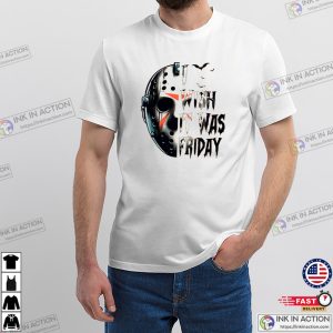 Wish It Was Friday Jason Voorhees Scary Halloween T-shirt