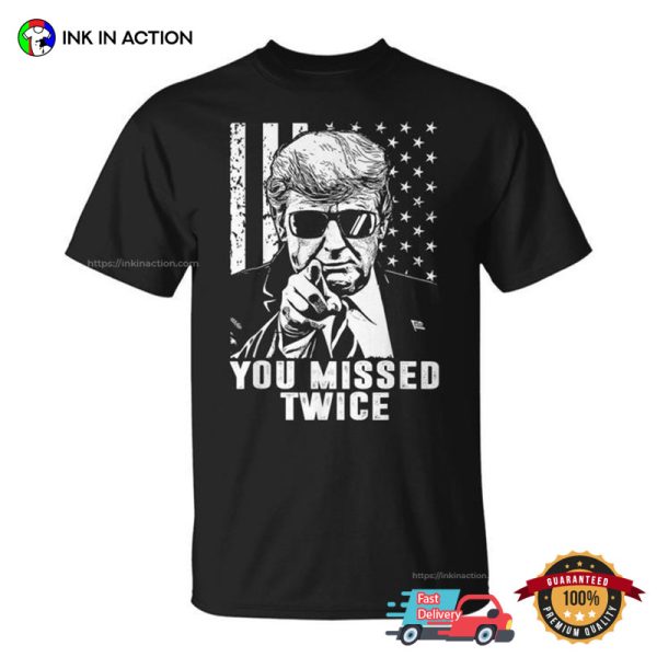 You Missed Twice Trump 2024 Retro Style T-shirt