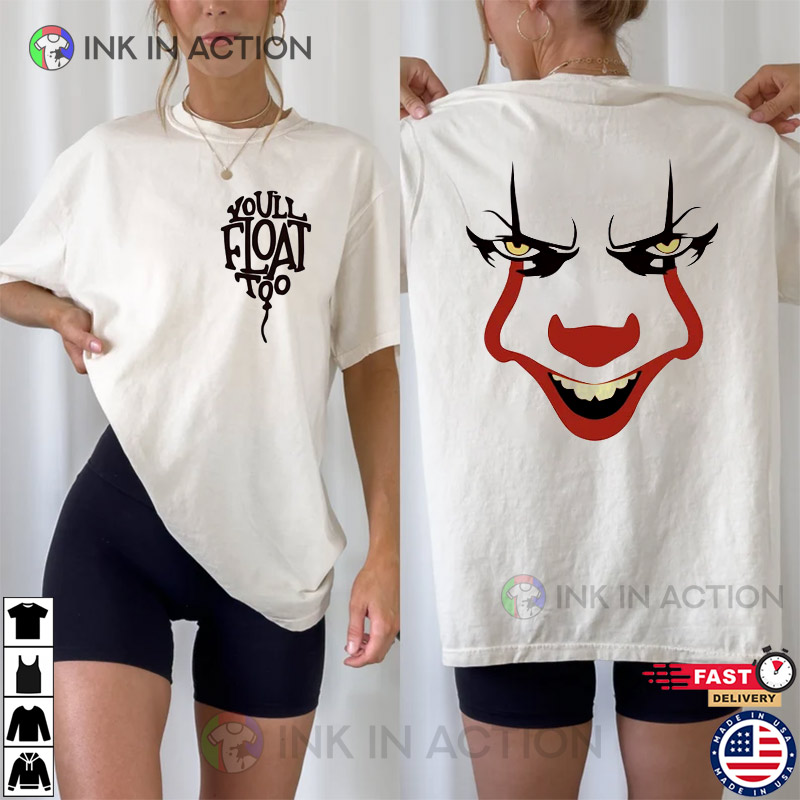 You'll Float Too Scary Pennywise The Clown 2 Sided T-shirt You'll Float Too Scary Pennywise The Clown 2 Sided T-shirt
