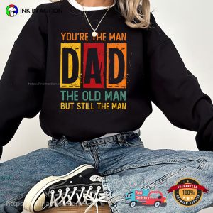 You're the man DAD T shirt, Gift For Father 2