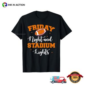 friday night stadium lights Football Game T shirt 1