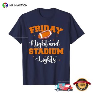 friday night stadium lights Football Game T shirt 3