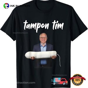 tampon Tim Funny Tim walz joke T Shirt 3