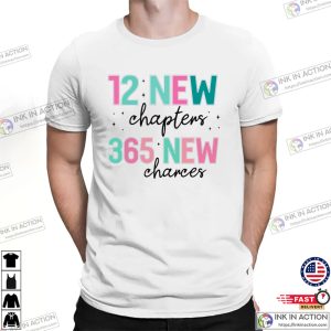 12 New Chapters 365 New Chances New Year 2025 T-shirt