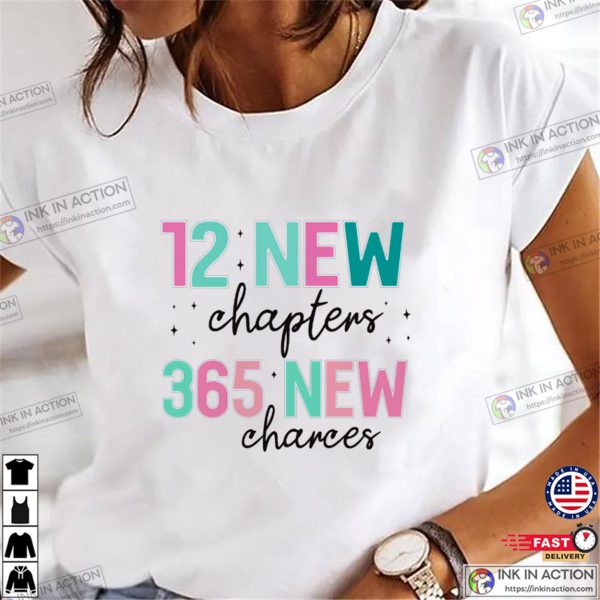 12 New Chapters 365 New Chances New Year 2025 T-shirt