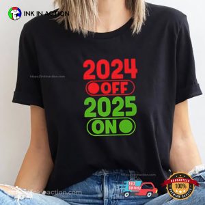 2025 On 2024 Off, New Years Eve 2025 T-shirt