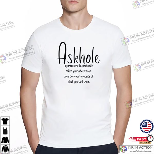 Askhole Funny Meme T-shirts