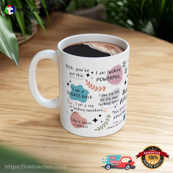 Badass Bitch Positive Saying Coffee Mug