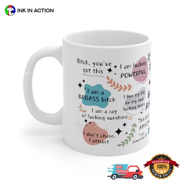 Badass Bitch Positive Saying Coffee Mug