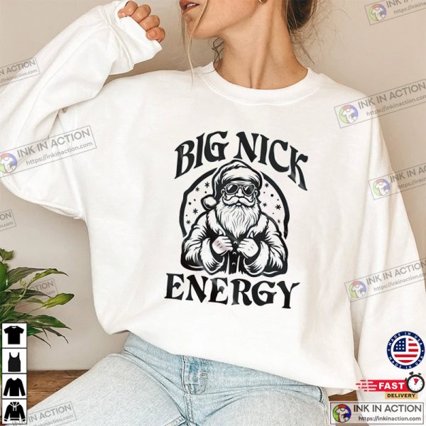 Big Nick Energy Coolest Santa Claus Adult Humor Christmas T-shirt