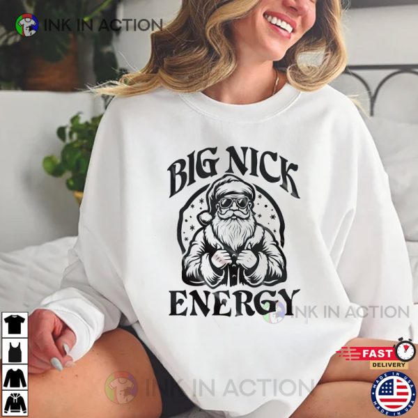 Big Nick Energy Coolest Santa Claus Adult Humor Christmas T-shirt