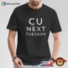 C U Next Tuesday Funny T-Shirt