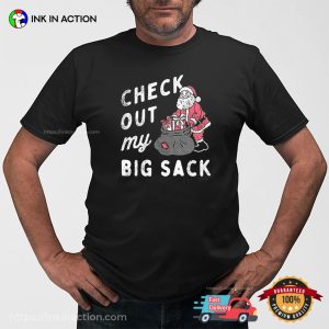 Check Out My Big Sack Funny Adult Xmas Joke T shirt 2