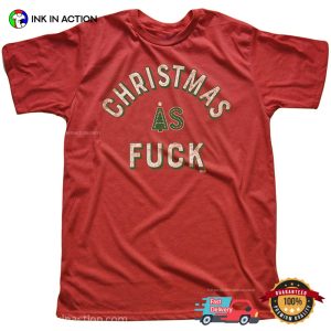 Christmas As Fuck funny christmas tee shirts 3