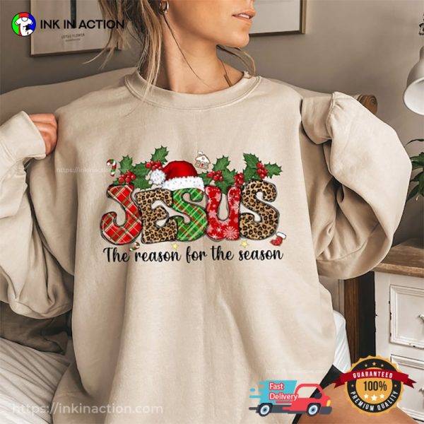 Christmas Jesus The Reason For The Season Shirt