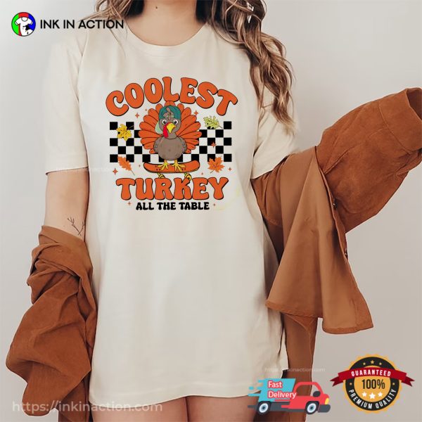 Coolest Turkey At The Table Autumn Vibes Thanksgiving Shirt