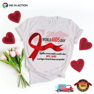 Create A World Where HIV AIDS Is No Longer A Barrier Comfort Colors T-shirt