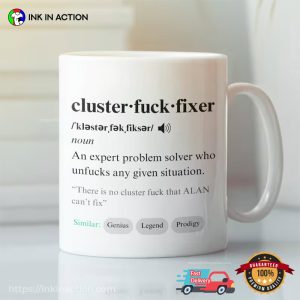 Custom Cluster Fuck Fixer Definition Funny Coffee Cup