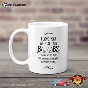 Customized I Love You With All My Boobs Funny Adult Coffee Mug