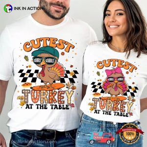 Cutest Turkey At The Table Thanksgiving Matching Tshirt