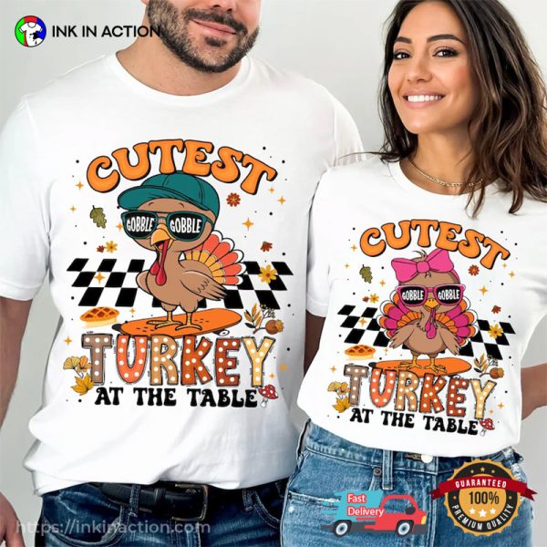 Cutest Turkey At The Table Thanksgiving Matching Tshirt