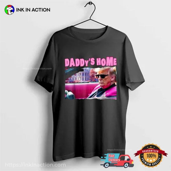 Daddy’s Home Trump 2024 T-Shirt