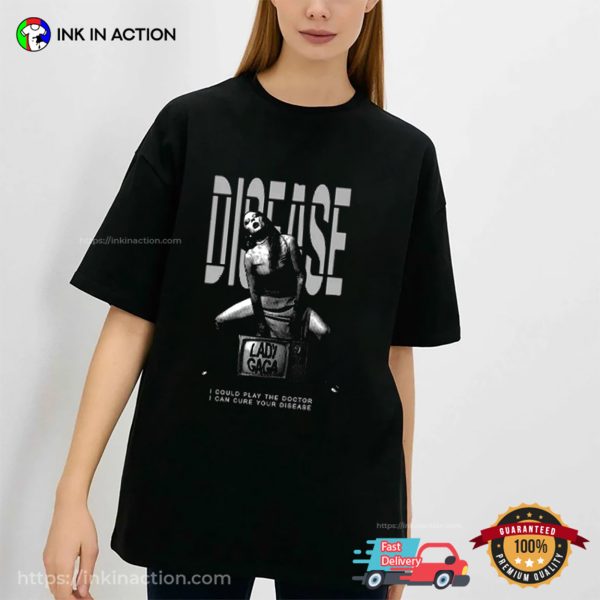 Disease Lady Gaga New Song Unisex T-shirt