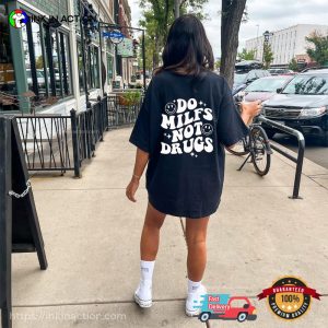 Do Milfs Not Drugs Comfort Color Tee 3