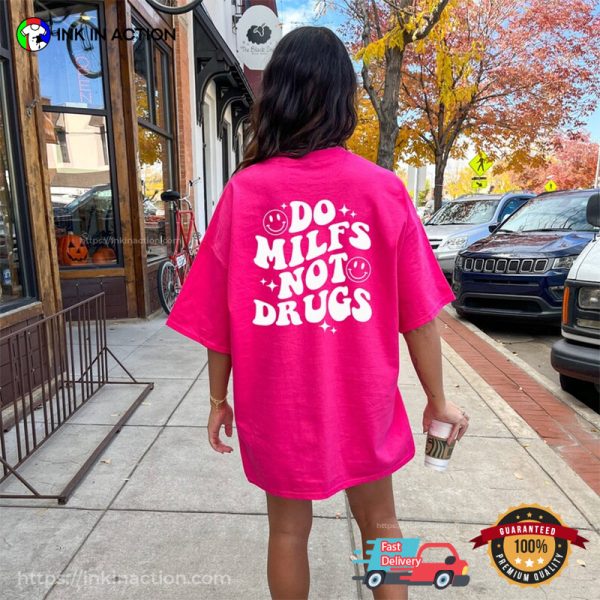 Do Milfs Not Drugs Comfort Color Tee