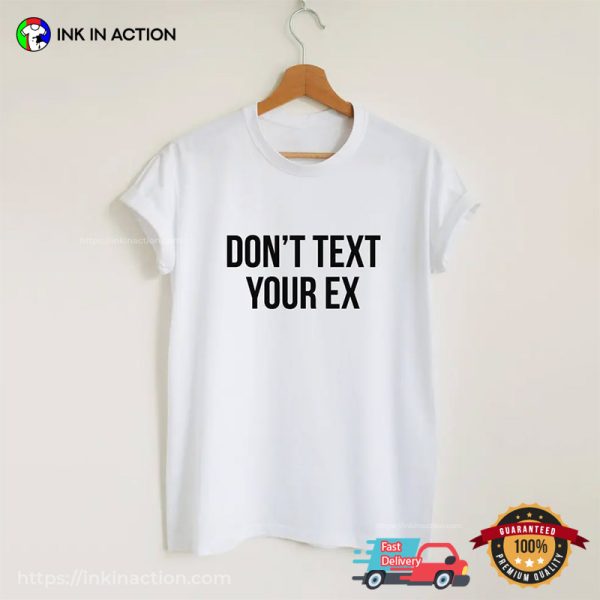 Don’t Text Your Ex Basic Breakup T-shirt