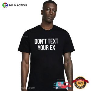 Don't Text Your Ex Basic Breakup T shirt 3