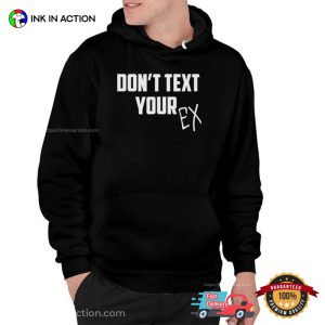 Don’t Text Your Ex Breakup Relationship T-shirt