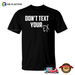 Don't Text Your Ex Breakup Relationship T shirt 4