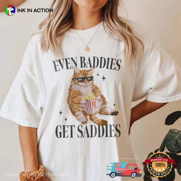 Even Baddies Get Saddies Funny Popcorn Cat Comfort Colors T-shirt