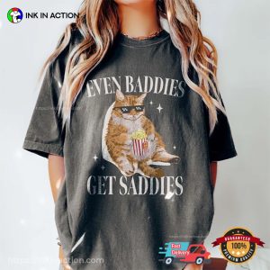 Even Baddies Get Saddies Funny Popcorn Cat Comfort Colors T shirt 2