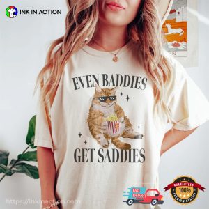 Even Baddies Get Saddies Funny Popcorn Cat Comfort Colors T shirt 4