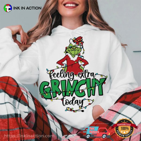 Feeling Extra Grincy Today Funny Xmas Grinch T-shirt