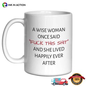 Fuck This Shit Happy Wise Woman Funny Coffee Cup