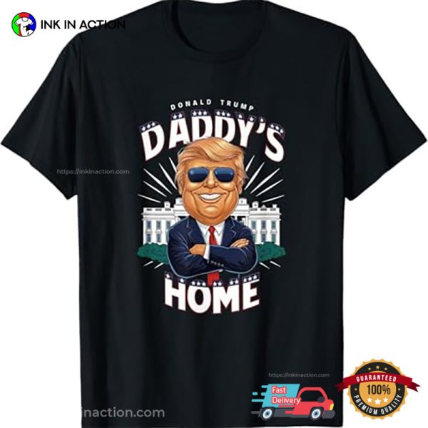 Funny Daddy’s Home Trump 2024 Illustration Shirt