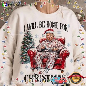 Funny Morning Coffee Trump Will Be Home For Christmas Tee