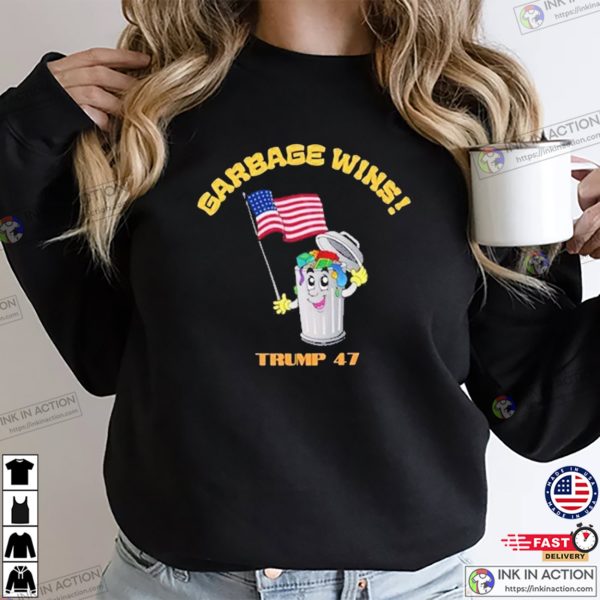 Garbage Wins Trump 47 T-shirt