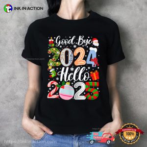 Goodbye 2024 Hello 2025 Happy New Year’s Eve Christmas Xmas T-Shirt