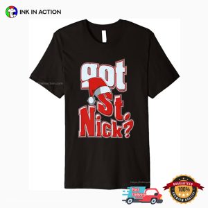 Got St. Nick, day of saint nicholas T shirt 3