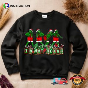 Grinch That’s It I’m Not Going Funny Xmas T-shirts